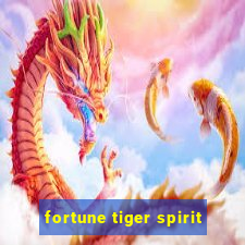 fortune tiger spirit